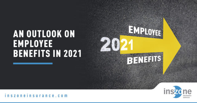 An Outlook on Employee Benefits in 2021