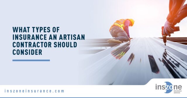 What Types of Insurance an Artisan Contractor Should Consider